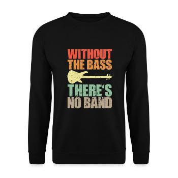 Bass Player Gift WITHOUT THE BASS THERE’S NO BAND - Sweat-shirt Unisexe - noir - Devant - Alina (178cm) & Michal (187cm)