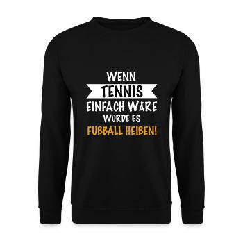 Wenn Tennis einfach wäre - Unisex Pullover - Schwarz - Vorne - Alina (178cm) & Michal (187cm)
