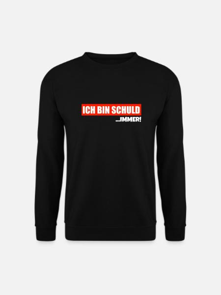 Immer bin ich Schuld - Unisex Pullover - Schwarz