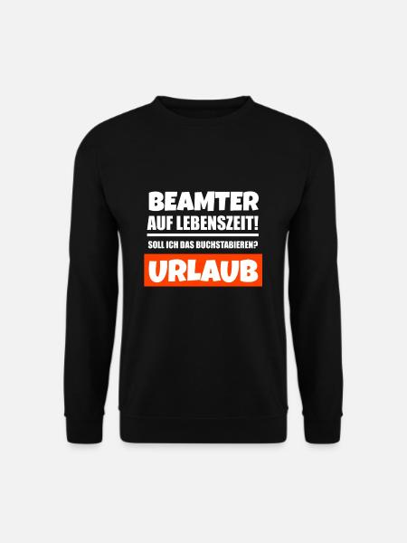 Beamter Beamte Geschenkidee - Unisex Pullover - Schwarz