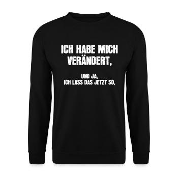Ich habe mich verändert, ich lass das jetzt so - Unisex Pullover - Schwarz - Vorne - Alina (178cm) & Michal (187cm)