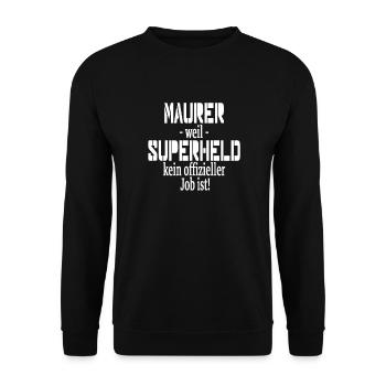 Maurer Superheld Legende Maurermeister Spruch - Unisex Pullover - Schwarz - Vorne - Alina (178cm) & Michal (187cm)