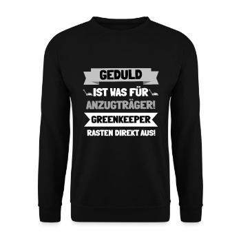 Geduld ist was für Anzugträger, Greenkeeper - Unisex Pullover - Schwarz - Vorne - Alina (178cm) & Michal (187cm)