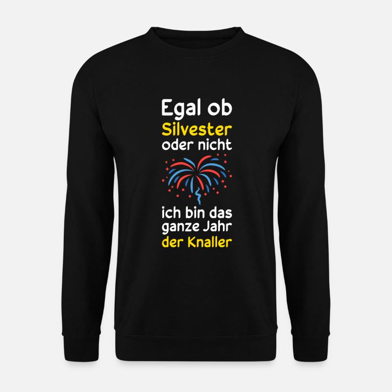 Silvester Sprüche Raketen Feuerwerk Geschenk - Unisex Pullover - Schwarz