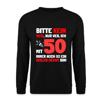Bitte kein Neid, nur weil ich mit 50 immer noch so - Unisex Pullover - Schwarz - Vorne - Alina (178cm) & Michal (187cm)
