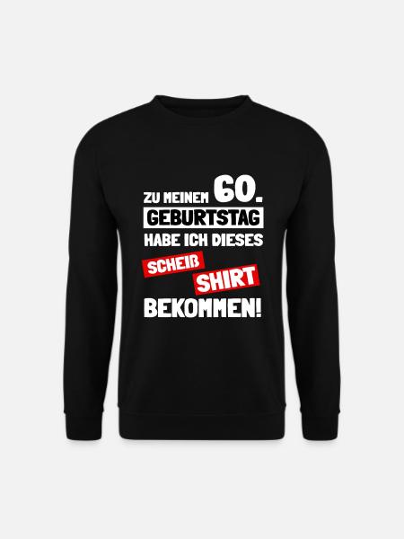 Zu meinem 60. Geburtstag habe ich dieses Shirt - Unisex Pullover - Schwarz