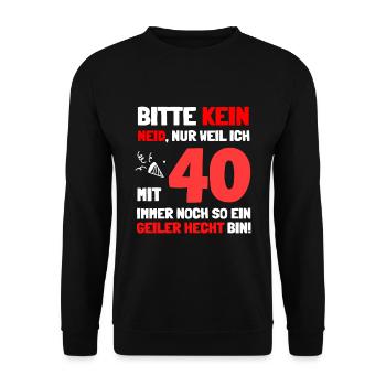 40. Geburtstag die lustige Geschenkidee - Unisex Pullover - Schwarz - Vorne - Alina (178cm) & Michal (187cm)