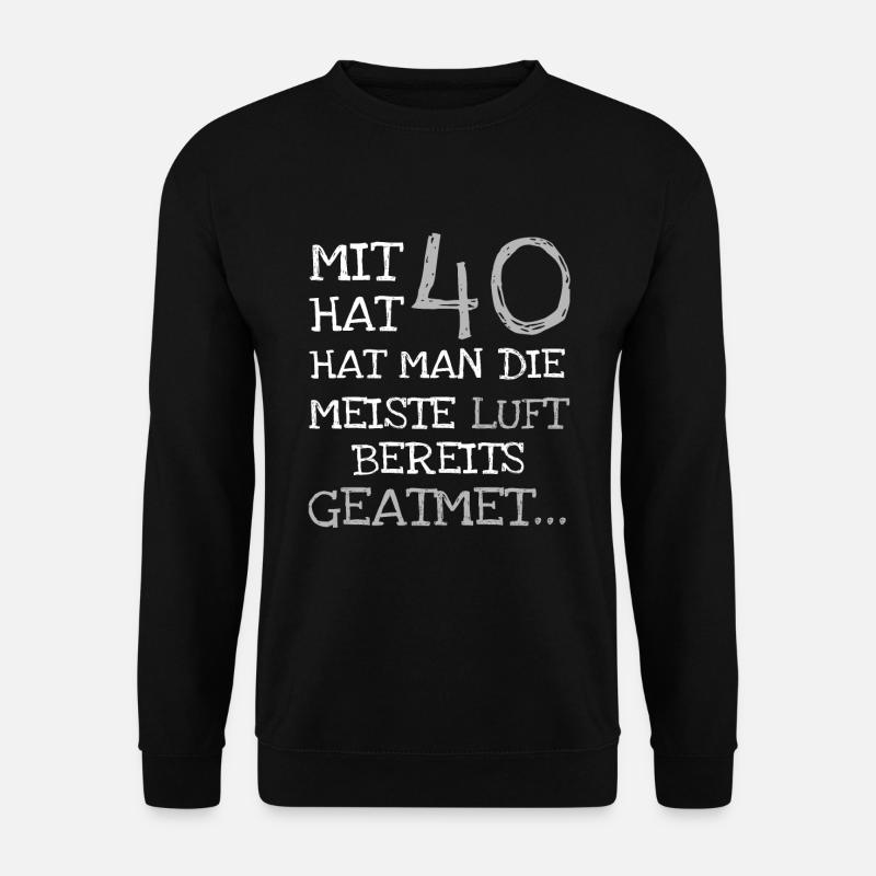 40. Geburtstag die lustige Geschenkidee - Unisex Pullover - Schwarz
