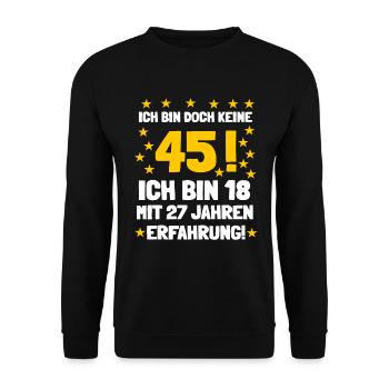 Ich bin 18 mit 27 Jahren Erfahrung und keine 45 - Unisex Pullover - Schwarz - Vorne - Alina (178cm) & Michal (187cm)