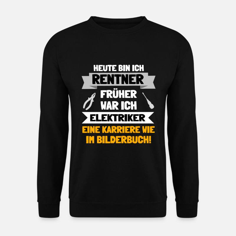 Elektriker in Rente und Ruhestand - Unisex Pullover - Schwarz