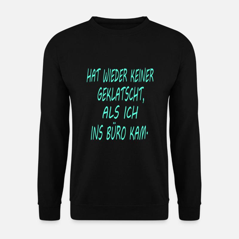 Büro Kollegen Wieder keiner geklatscht - Unisex Pullover - Schwarz