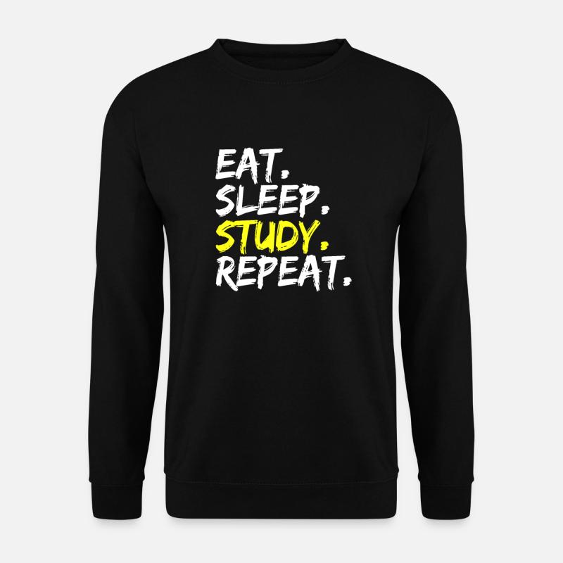 Eat Sleep Study Repeat Spruch Schule Studium - Unisex Pullover - Schwarz