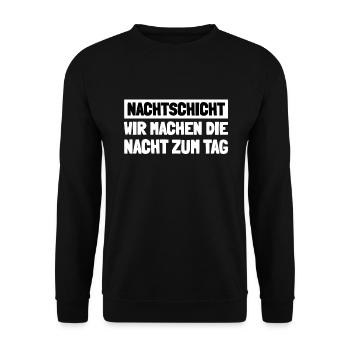 Nachtschicht, wir machen die Nacht zum Tag! - Unisex Pullover - Schwarz - Vorne - Alina (178cm) & Michal (187cm)