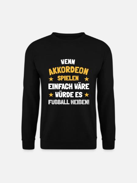 Lustige Akkordeon Sprüche - Unisex Pullover - Schwarz