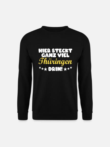 Thüringen Thüringer Heimat Spruch Geschenk - Unisex Pullover - Schwarz