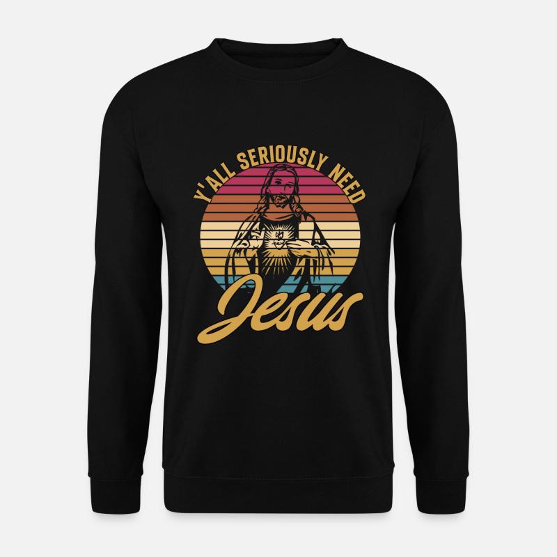 Y'all Seriously Need Jesus - Unisex Pullover - Schwarz