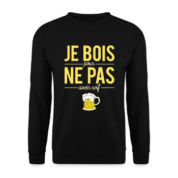Je Bois Pour Ne Pas Avoir Soif Humour Bière Apéro - Sweat-shirt Unisexe - noir - Devant - Alina (178cm) & Michal (187cm)