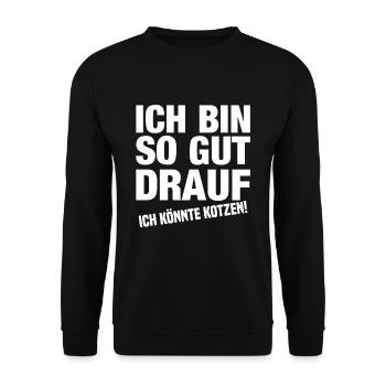 Ich Bin So Gut Drauf Ich Könnte Kotzen! - Unisex Pullover - Schwarz - Vorne - Alina (178cm) & Michal (187cm)