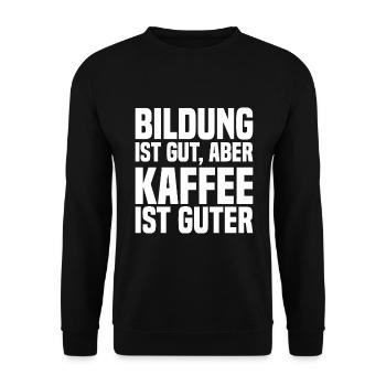 Bildung Ist Gut, Aber Kaffee Ist Guter - Lustig - Unisex Pullover - Schwarz - Vorne - Alina (178cm) & Michal (187cm)