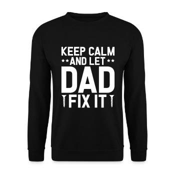 Keep Calm And Let Dad Fix It - Unisex Pullover - Schwarz - Vorne - Alina (178cm) & Michal (187cm)