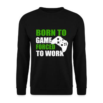 BORN TO GAME FORCED TO WORK - Unisex Sweatshirt - black - Front - Alina (178cm) & Michal (187cm)