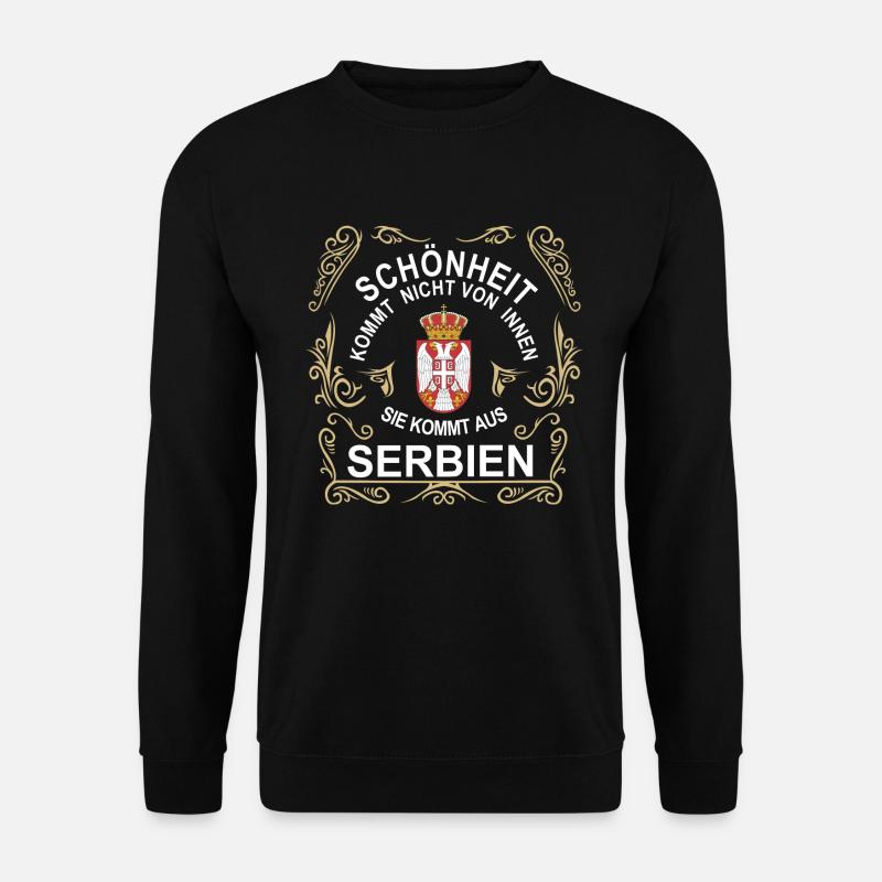 Schönheit kommt aus Serbien und nicht von Innen - Unisex Pullover - Schwarz