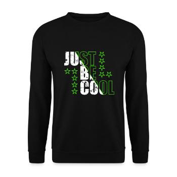 Just Be Cool Motivationssprüche Spruch Zitat - Unisex Pullover - Schwarz - Vorne - Alina (178cm) & Michal (187cm)