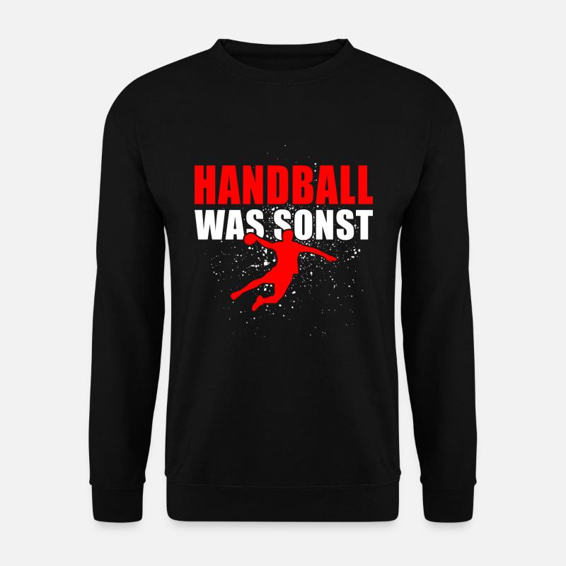 Handball was sonst - Unisex Pullover - Schwarz