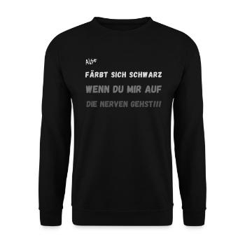 Färbt sich Schwarz wenn du mir auf die Nerven geht - Unisex Pullover - Schwarz - Vorne - Alina (178cm) & Michal (187cm)