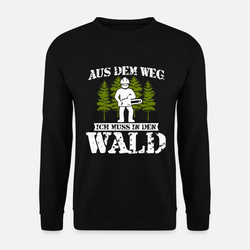 Holzfäller Spruch-Aus dem Weg ich muss in den Wald - Unisex Pullover - Schwarz