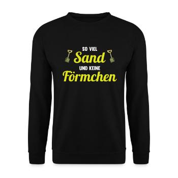 So viel Sand und keine Förmchen - lustiger Spruch - Unisex Pullover - Schwarz - Vorne - Alina (178cm) & Michal (187cm)
