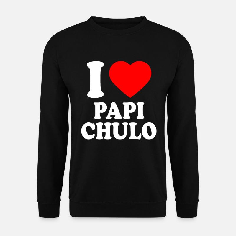 I love papi chulo - Sweat-shirt Unisexe - noir