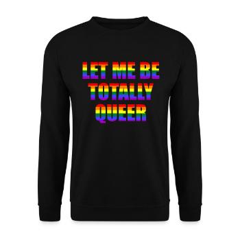 Laissez-moi être totalement queer - Sweat-shirt Unisexe - noir - Devant - Alina (178cm) & Michal (187cm)