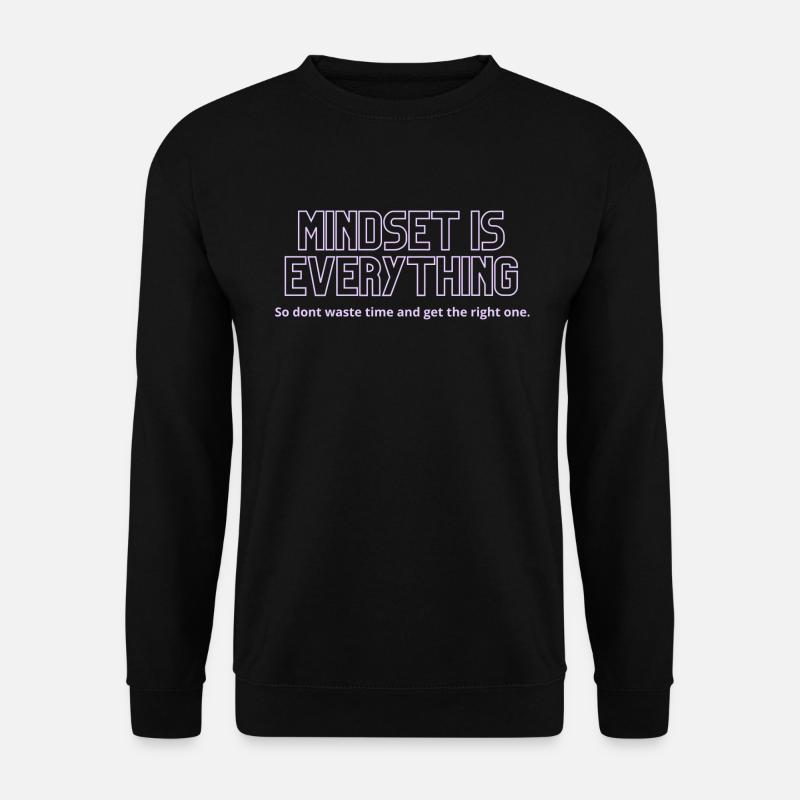 Mindset is everything - Unisex Sweatshirt - black