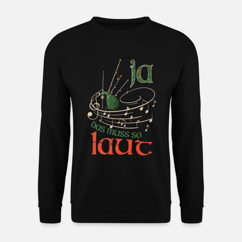 Dudelsack - Ja das muss so laut - Sackpfeife Shirt - Unisex Pullover - Schwarz