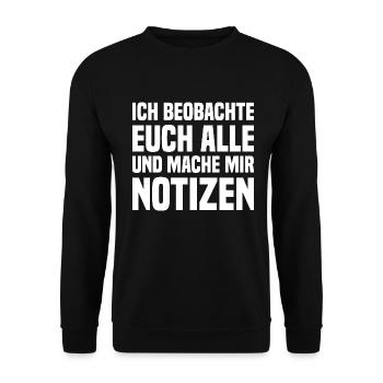 Ich Beobachte Euch Alle Und Mache Mir Notizen - Unisex Pullover - Schwarz - Vorne - Alina (178cm) & Michal (187cm)