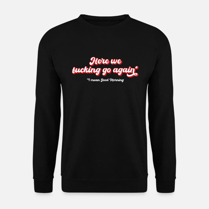 Lundi Fun Work Dire Drôle Week-end - Sweat-shirt Unisexe - noir