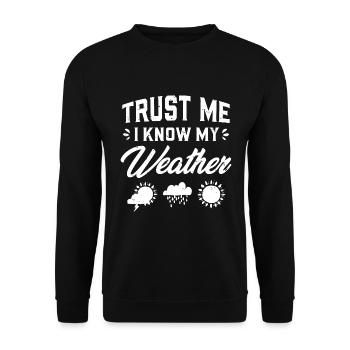 Croyez-moi, je connais ma météo - Passionné de météo - Sweat-shirt Unisexe - noir - Devant - Alina (178cm) & Michal (187cm)