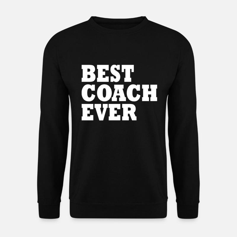 Best coach ever - Unisex Pullover - Schwarz