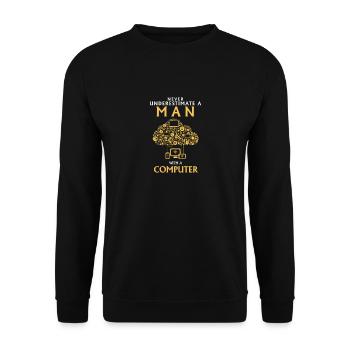 UNTERSCHÄTZE NIEMALS EINEN MANN MIT EINEM COMPUTER - Unisex Pullover - Schwarz - Vorne - Alina (178cm) & Michal (187cm)