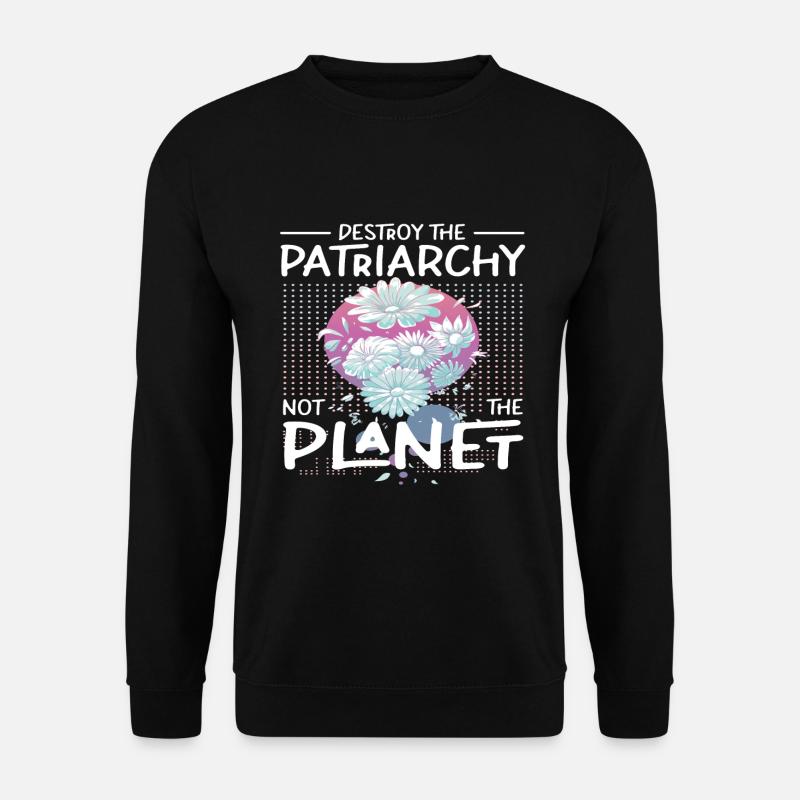 Feminist Feminism Patriarchy Feminists - Unisex Sweatshirt - black