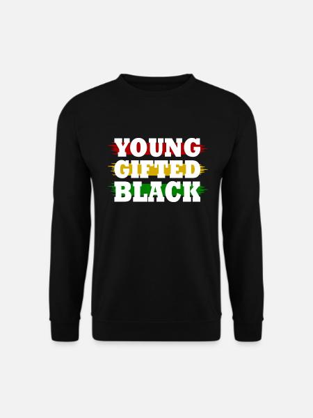 young gifted and black - Unisex Sweatshirt - black