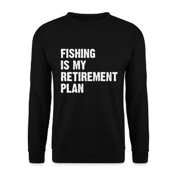 Fishing Is My Retirement Plan - Unisex Pullover - Schwarz - Vorne - Alina (178cm) & Michal (187cm)
