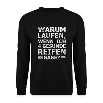 Warum laufen, wenn ich 4 gesunde Reifen habe - Unisex Pullover - Schwarz - Vorne - Alina (178cm) & Michal (187cm)