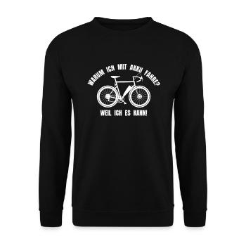 Warum ich mit Akku fahre - lustiger Spruch Fahrrad - Unisex Pullover - Schwarz - Vorne - Alina (178cm) & Michal (187cm)