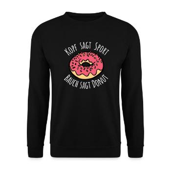 Kopf sagt Sport Bauch sagt Donut - Spruch - Unisex Pullover - Schwarz - Vorne - Alina (178cm) & Michal (187cm)