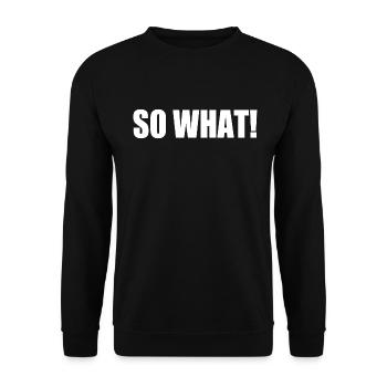 So what - Unisex Sweatshirt - black - Front - Alina (178cm) & Michal (187cm)