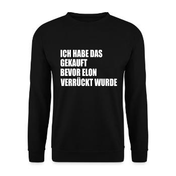 ich habe das gekauft bevor elon verrückt wurde - Unisex Pullover - Schwarz - Vorne - Alina (178cm) & Michal (187cm)