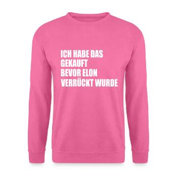 ich habe das gekauft bevor elon verrückt wurde - Unisex Pullover - Pink - Vorne