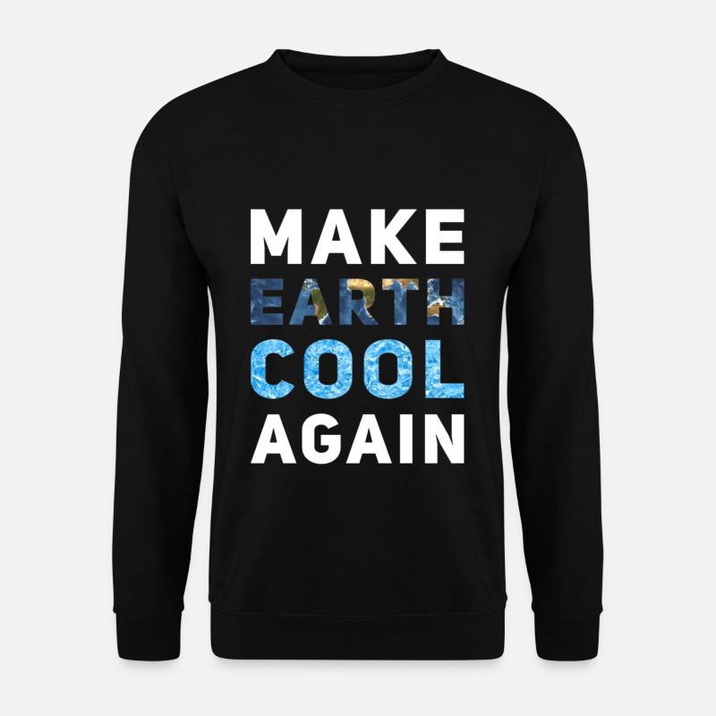Make Earth cool again - Unisex Pullover - Schwarz